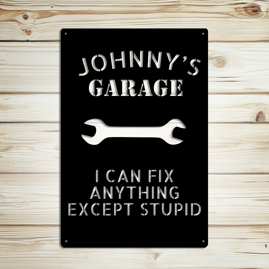 Custom funny metal garage sign with “Can’t Fix Stupid”